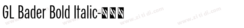 GL Bader Bold Italic字体转换